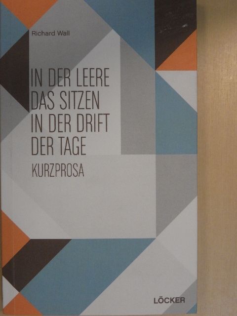 Richard Wall - In der leere das sitzen in der drift der tage [antikvár]