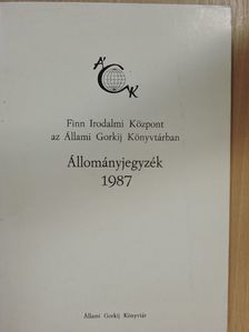 Finn Irodalmi Központ az Állami Gorkij Könyvtárban - Állományjegyzék 1987 [antikvár]