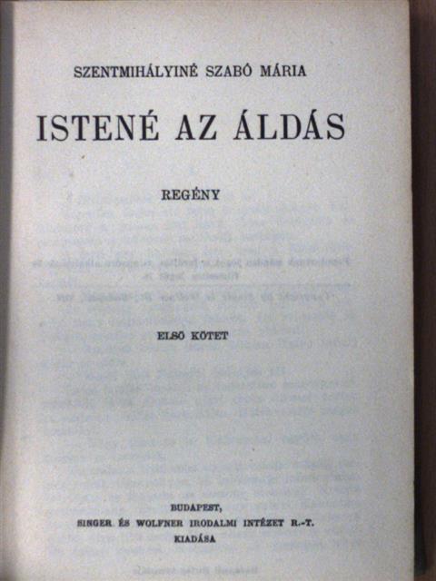 Szentmihályiné Szabó Mária - Istené az áldás I-II. [antikvár]