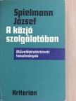 Spielmann József - A közjó szolgálatában [antikvár]