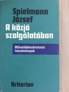 Spielmann József - A közjó szolgálatában [antikvár]