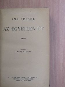 Ina Seidel - Az egyetlen út [antikvár]