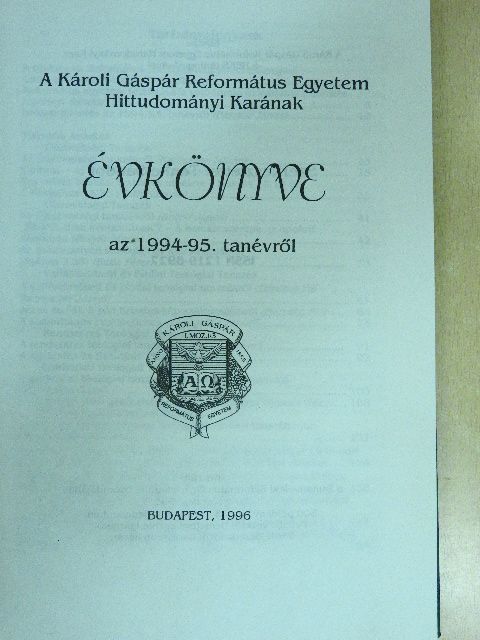 Gimesi Zsuzsa - A Károli Gáspár Református Egyetem Hittudományi Karának évkönyve az 1994-95. tanévről [antikvár]