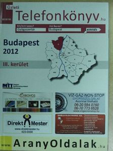 Üzleti telefonkönyv - Budapest III. kerület 2012 [antikvár]