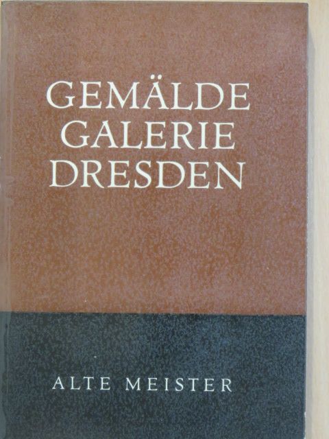 Gemäldegalerie Dresden alte Meister [antikvár]