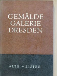 Gemäldegalerie Dresden alte Meister [antikvár]