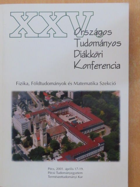 XXV. Országos Tudományos Diákköri Konferencia - Fizika, Földtudományok és Matematika Szekció [antikvár]