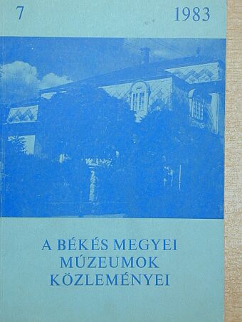 Forman István - A Békés megyei múzeumok közleményei 1983/7. [antikvár]