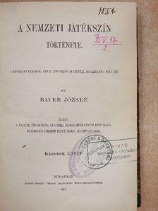 Bayer József - A nemzeti játékszín története II/III-IV. (töredék) [antikvár]