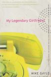 GAYLE,MIKE - My Legendary Girlfriend [antikvár]