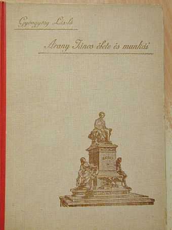 Gyöngyösy László - Arany János élete és munkái [antikvár]