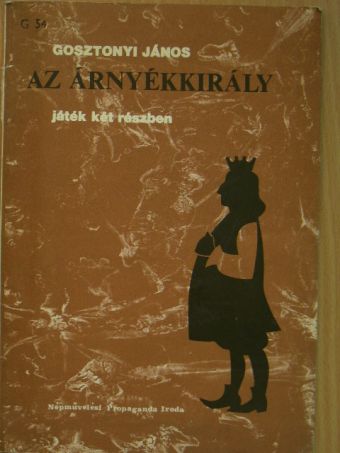 Gosztonyi János - Az árnyékkirály [antikvár]