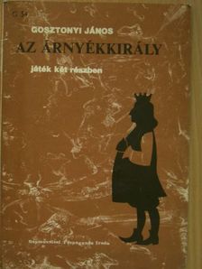 Gosztonyi János - Az árnyékkirály [antikvár]