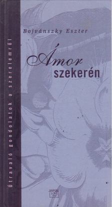 Bojvánszky Eszter - Ámor szekerén [antikvár]
