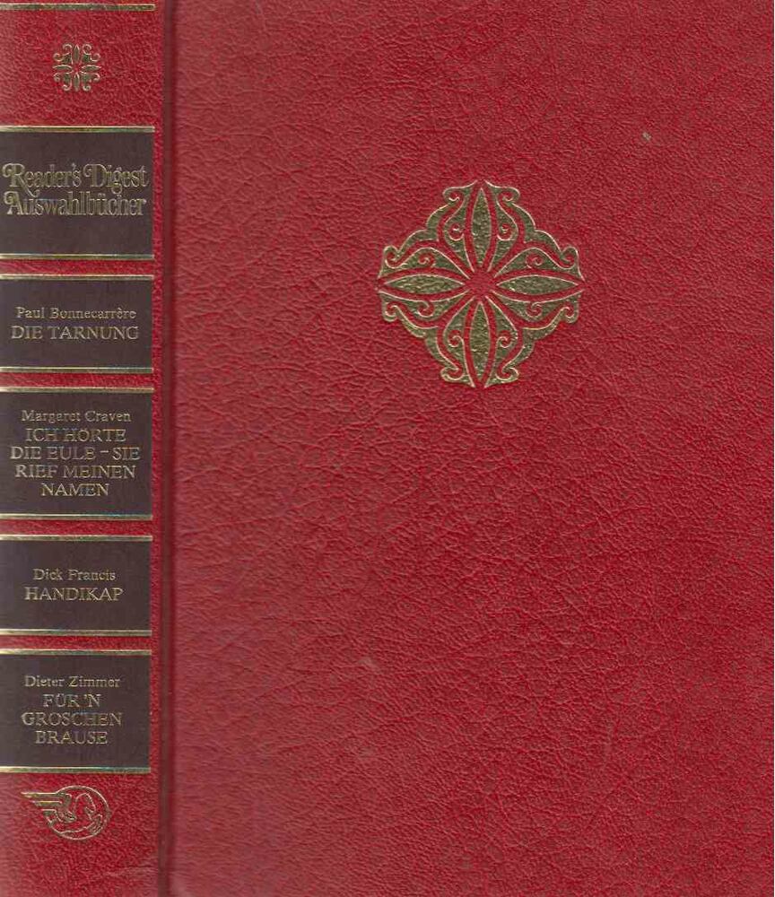 Bonnecarrére, Paul, Margaret Craven, Dick Francis, Dieter Zimmer - Die Tarnung / Ich hörte die Eule - sie rief meinen Namen / Handikap / Für 'n Groschen Brause [antikvár]