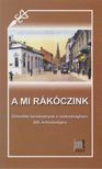 Dr. Bosnyák István (szerk.) - A mi Rákóczink [antikvár]