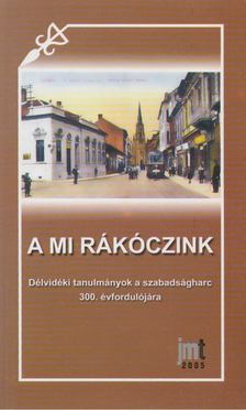 Dr. Bosnyák István (szerk.) - A mi Rákóczink [antikvár]