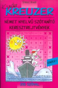 Szabó Ágnes (szerk.) - KINDER KREUZER 1 - NÉMET NYELVŰ SZÓTANÍTÓ KERESZTRELYTVÉNY - 250 SZÓVAL