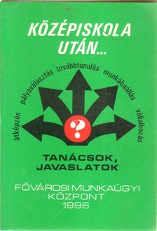 Práff Csaba, Holéczi Éva, Szabó Imre - Középiskola után... [antikvár]