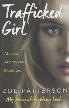 Zoe Patterson - Trafficked Girl [antikvár]