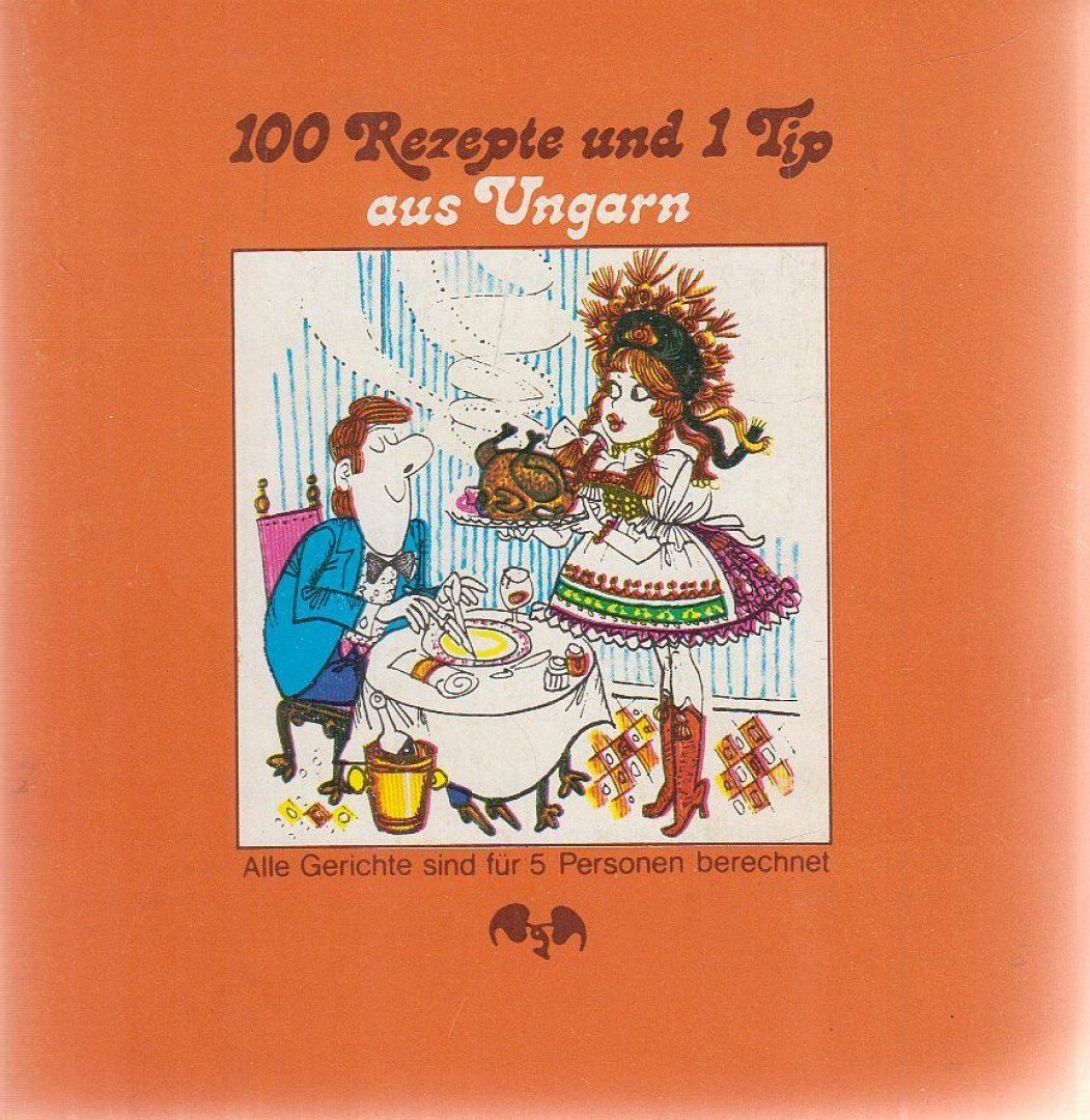 Lontai Egon - 100 Rezepte und 1 Tip aus Ungarn [antikvár]