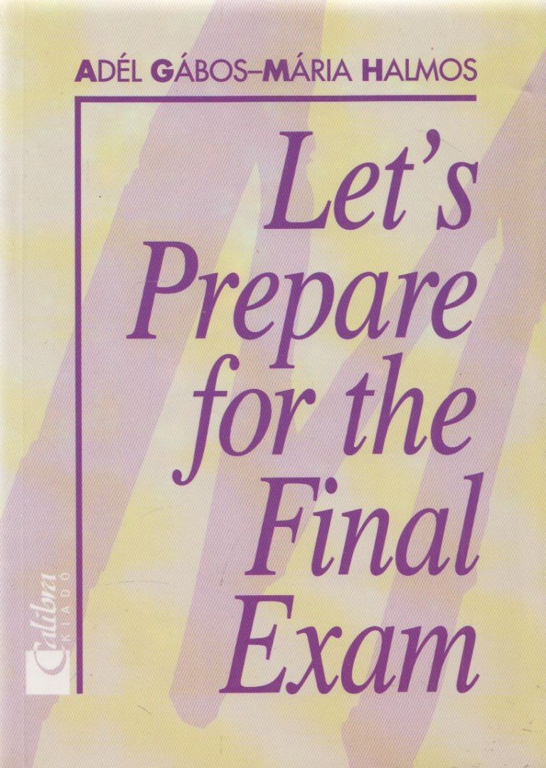 Adél Gábos, Mária Halmos - Let's Prepare for the Final Exam in Mathematics [antikvár]