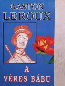 Gaston Leroux - A véres bábu [antikvár]