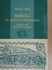 Rémiás Tibor - Miskolc 18. századi társadalma feudális kori összeírásai alapján [antikvár]
