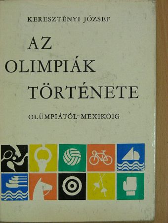 Keresztényi József - Az Olimpiák története [antikvár]