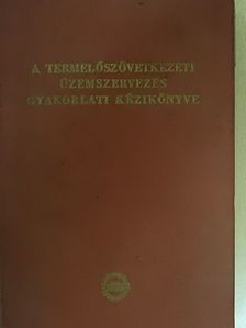 Almási Gábor - A termelőszövetkezeti üzemszervezés gyakorlati kézikönyve [antikvár]