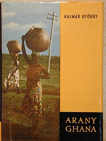 Kalmár György - Arany Ghana [antikvár]