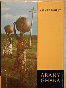 Kalmár György - Arany Ghana [antikvár]