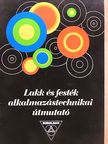Lakk és festék alkalmazástechnikai útmutató [antikvár]