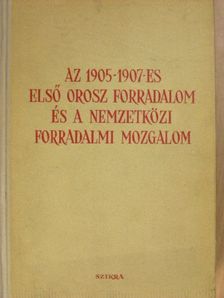 A. L. Szidorov - Az 1905-1907-es első orosz forradalom és a nemzetközi forradalmi mozgalom I. [antikvár]