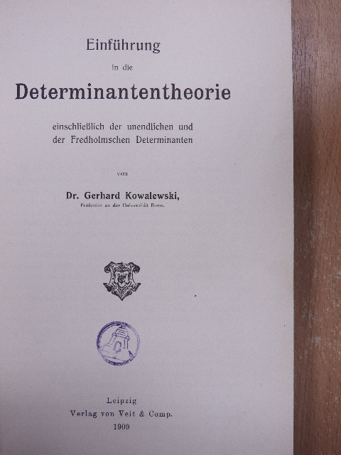 Dr. Gerhard Kowalewski - Einführung in die Determinantentheorie [antikvár]