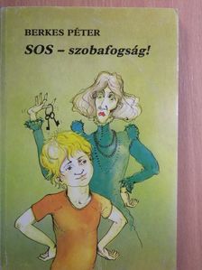 Berkes Péter - SOS - szobafogság! [antikvár]