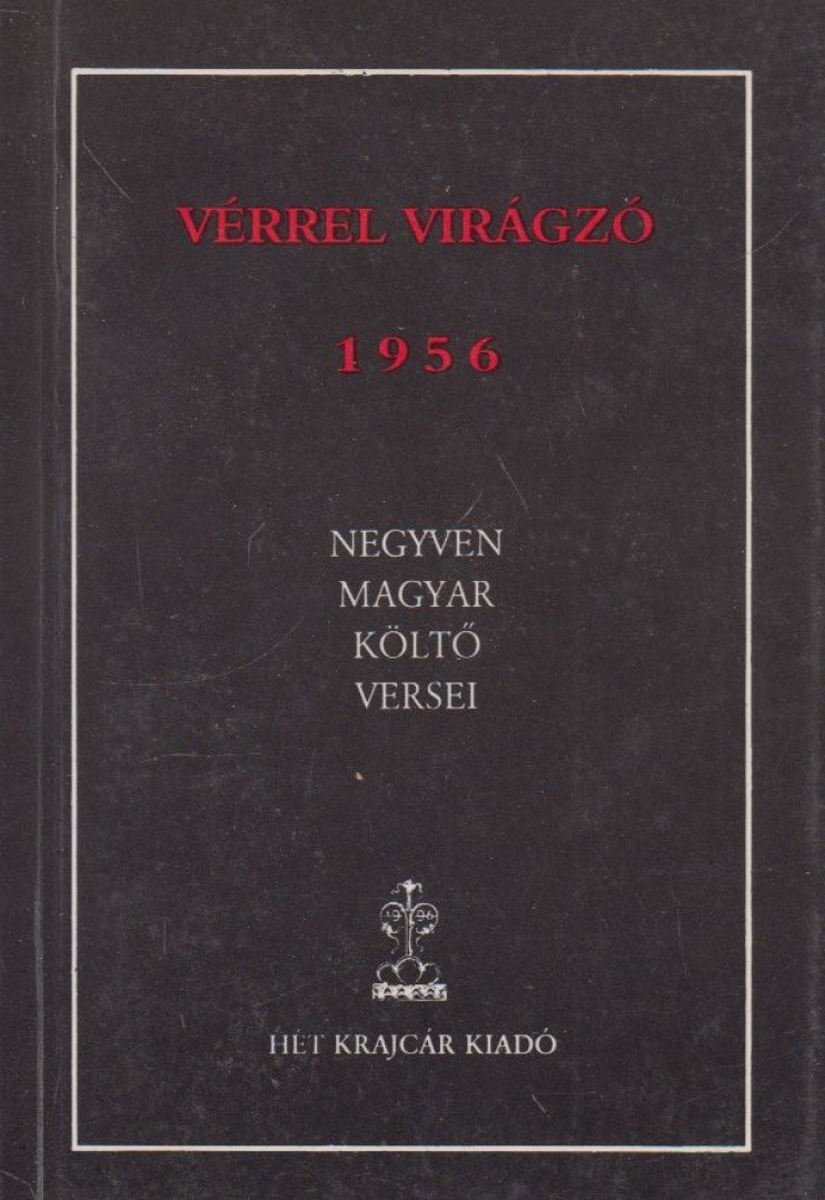 BENKE LÁSZLÓ - Vérrel virágzó 1956 [antikvár]