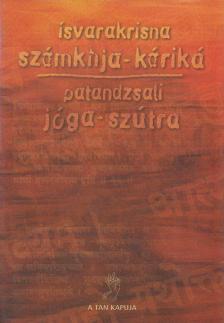 Ísvarakrisna, Patandzsali - A számvetés megokolása / Az igázás szövétneke [antikvár]