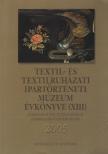 Textil- és Textilruházati Ipartörténeti Múzeum évkönyve (XIII) 2005 [antikvár]