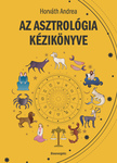 Horváth Andrea - Az asztrológia kézikönyve