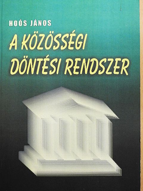 Hoós János - A közösségi döntési rendszer [antikvár]