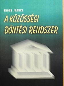 Hoós János - A közösségi döntési rendszer [antikvár]