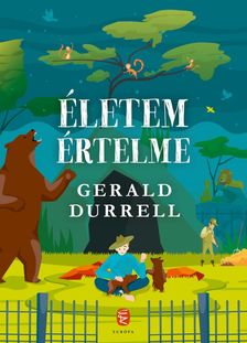 Gerald Durrell - Életem értelme