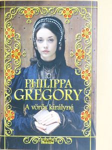 Philippa Gregory - A vörös királyné [antikvár]