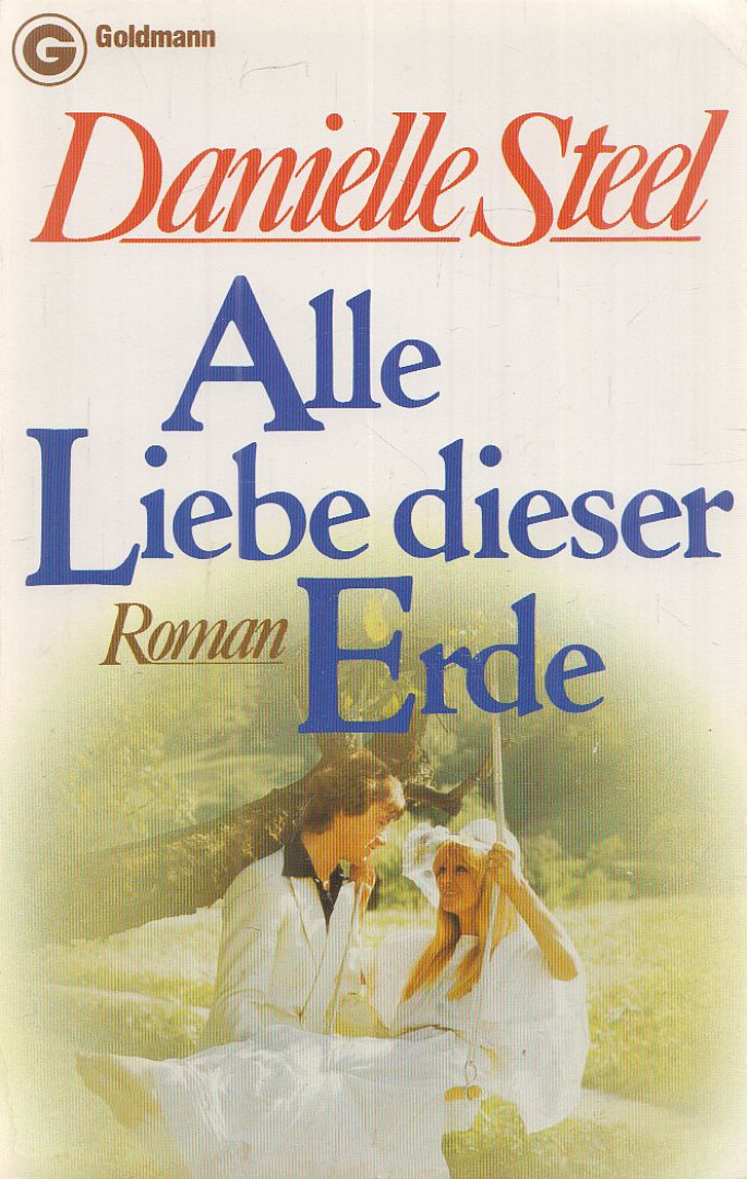 Danielle Steel - Alle Liebe dieser Erde [antikvár]
