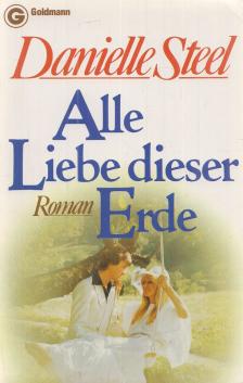 Danielle Steel - Alle Liebe dieser Erde [antikvár]