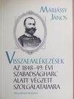 Máriássy János - Visszaemlékezések az 1848-49. évi szabadságharc alatt végzett szolgálataimra [antikvár]