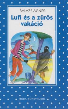 BALÁZS ÁGNES - Lufi és a zűrös vakáció [antikvár]