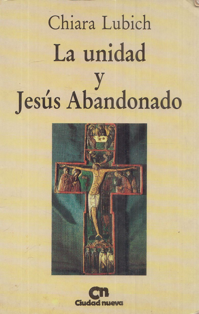 Chiara Lubich - La unidad y Jesus Abandonado [antikvár]