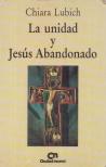Chiara Lubich - La unidad y Jesus Abandonado [antikvár]